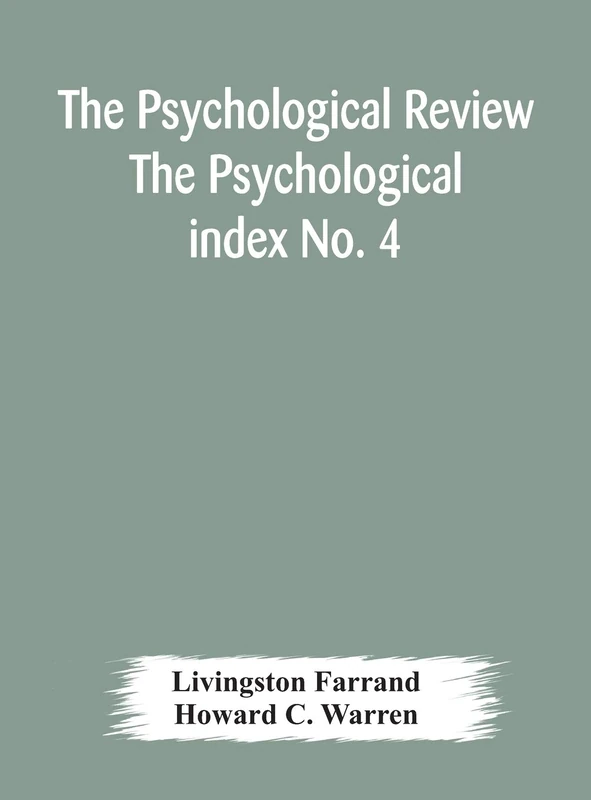 The Psychological Review The Psychological Index No. 4 A Bibliography Of The Literature Of Psychology And Cognate Subjects For 1897 - Image 1