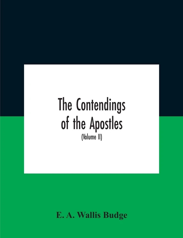 The contendings of the Apostles: being the histories of the lives and martyrdoms and deaths of the twelve apostles and evangelists; the Ethiopic texts ... with an English translation (Volume II) - Image 1