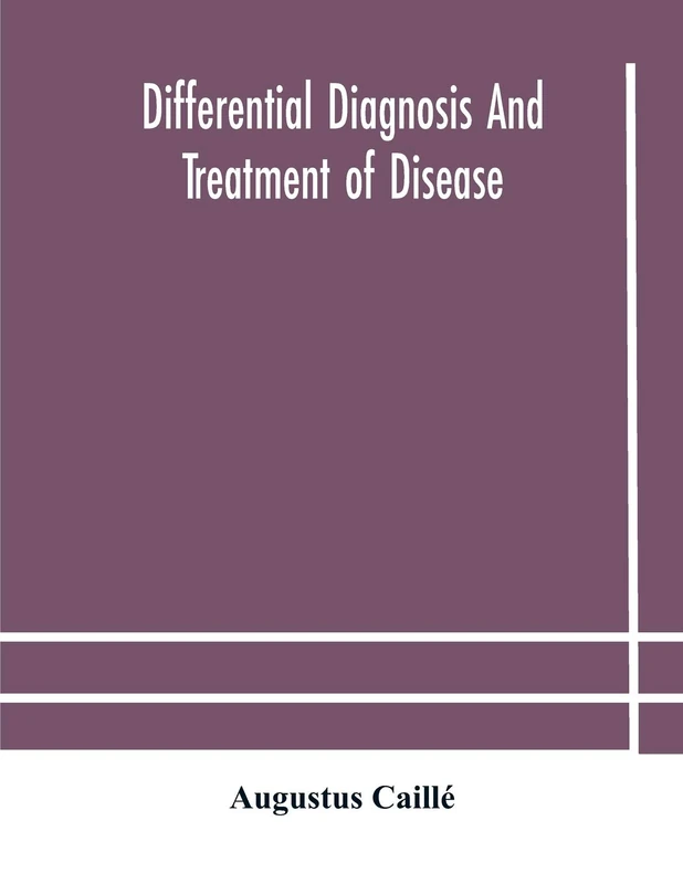Differential Diagnosis And Treatment Of Disease, A Text-Book For Practitioners And Advanced Students, With Two Hundred And Twenty-Eight Illustrations In The Text - Image 1