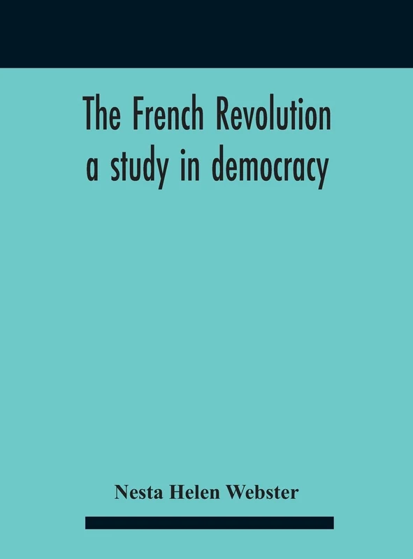 The French Revolution: A Study In Democracy