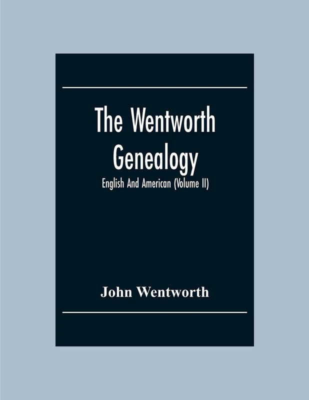 The Wentworth Genealogy: English And American (Volume Ii) - Image 1