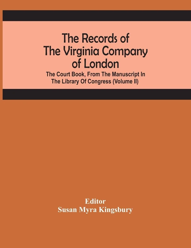 The Records Of The Virginia Company Of London; The Court Book, From The Manuscript In The Library Of Congress (Volume II) - Image 1