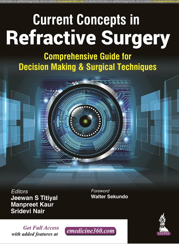 Current Concepts in Refractive Surgery: Comprehensive Guide to Decision Making & Surgical Techniques