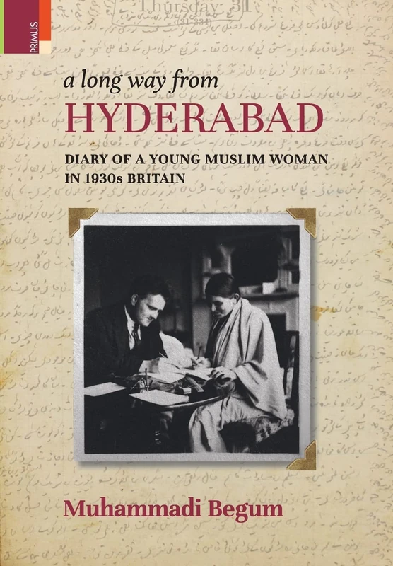 A Long way from Hyderabad: Diary of a Young Muslim Woman in 1930s Britain - Image 1