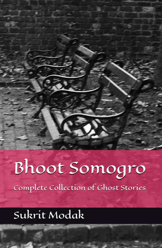 Bhoot Somogro: Complete Collection of Ghost Stories