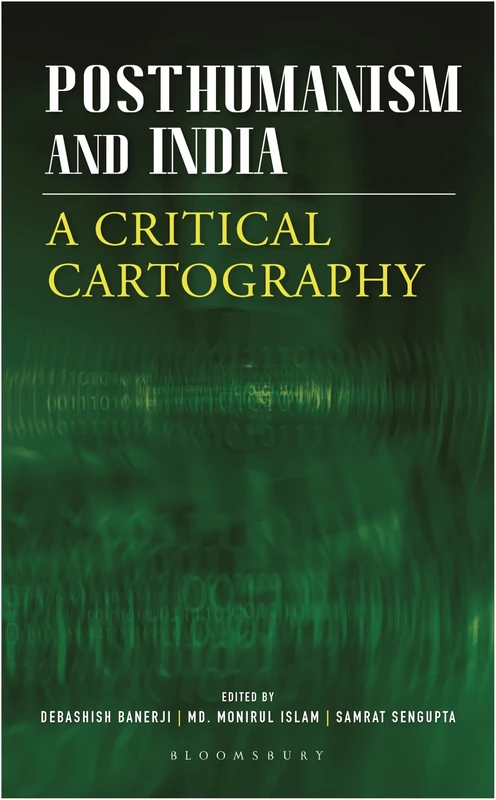 Posthumanism and India: A Critical Cartography