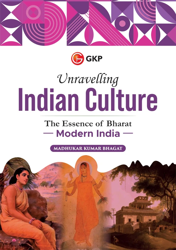 Unravelling Indian Culture : The essence of Bharat - Modern India: Modern India by Madhukar K Bhagat: 3