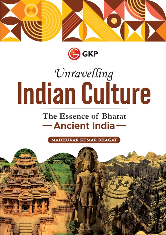 Unravelling Indian Culture: The Essence of Bharat - Ancient India: 1