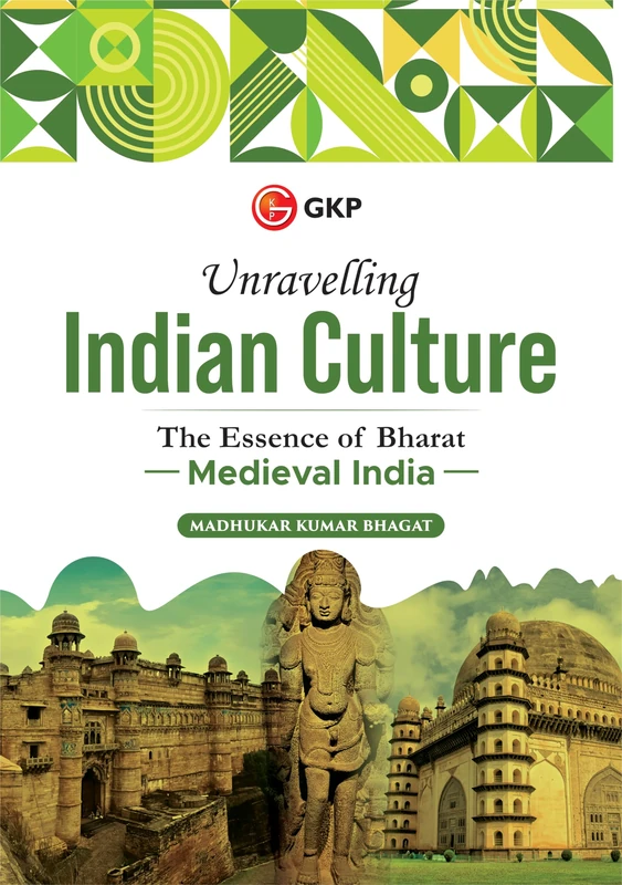 Unravelling Indian Culture : The essence of Bharat - Medieval India: Medieval India by Madhukar K Bhagat: 2