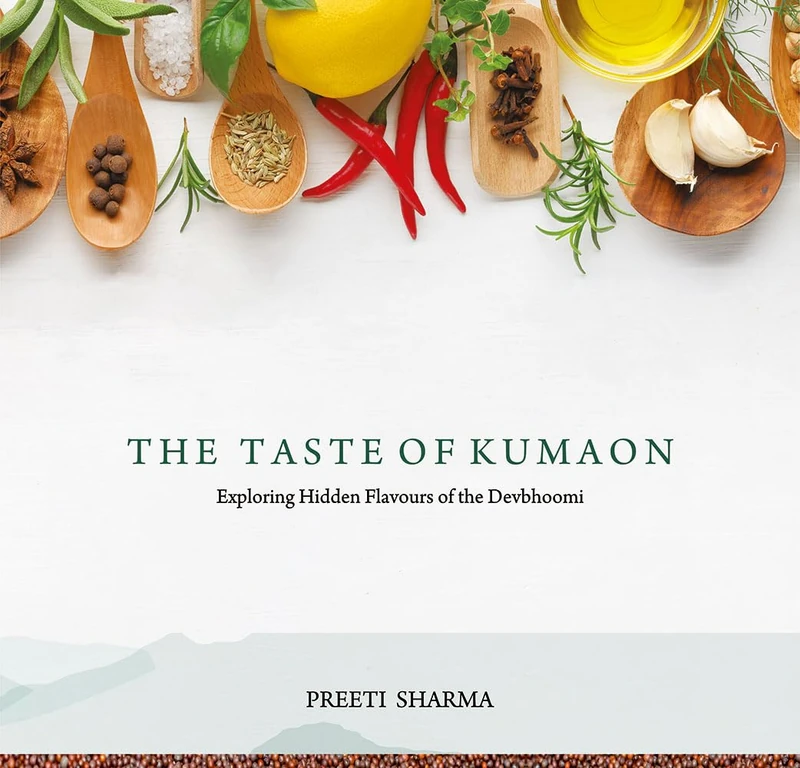 The Taste of Kumaon: Exploring Hidden Flavours of the Devbhoomi - Image 1