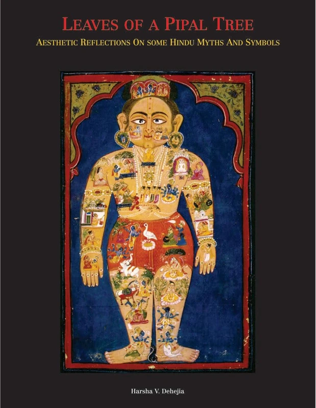 Leaves of a Pipal Tree: Aesthetic Reflections on someHindu Myths and Symbols