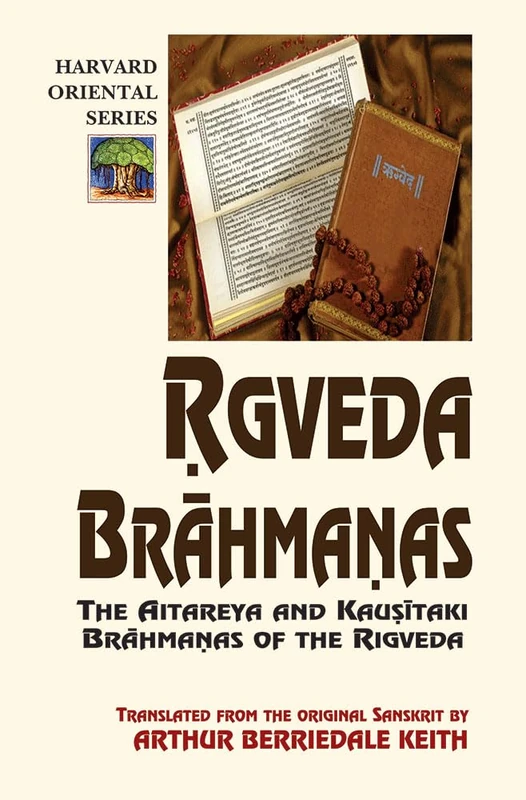 Rigveda Brahmanas: The Aitareya and Kausitaki Brahmanas of the Rigveda