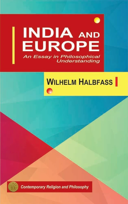 India and Europe: An Essay in Philosophical Understanding