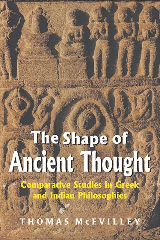 The Shape of Ancient Thought: Comparative Studies in Greek and Indian Philosophies