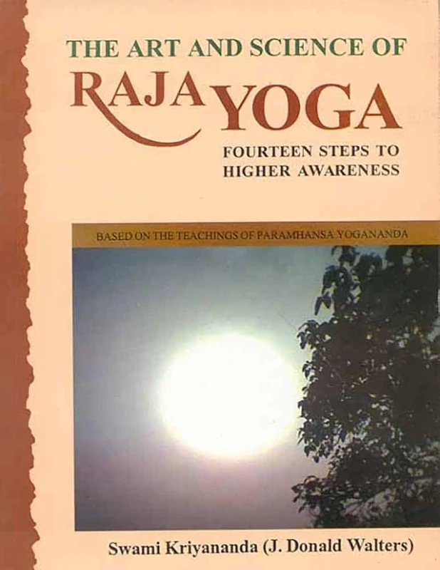 The Art and Science of Raja Yoga Fourteen Steps to Higher Awareness (Based on the Teachings of Paramhansa Yogananda) - Image 1