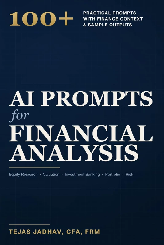 AI Prompts for Financial Analysis: 100+ Practical Prompts for Equity Research, Valuation, Investment Banking and Financial Risk Management (AI and Practical Finance Series)