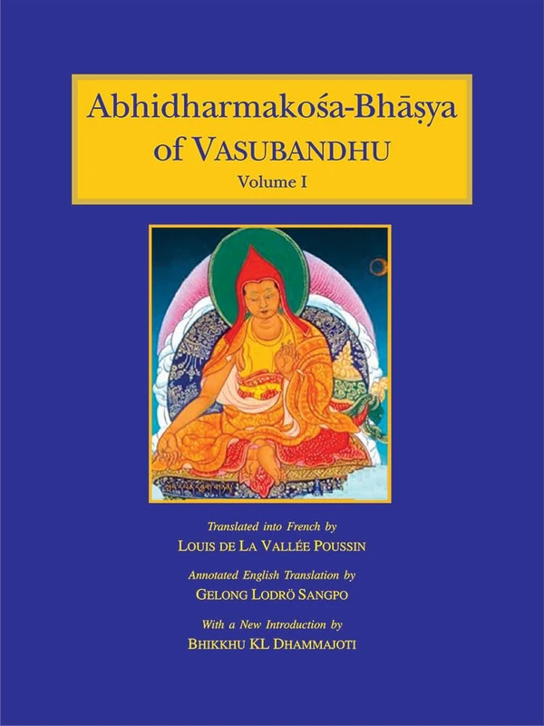 Abhidharmakosa-Bhasya of Vasubandhu - Vol. 1 to 4: The Treasury of the Abhidharma And Its (Auto) Commentary