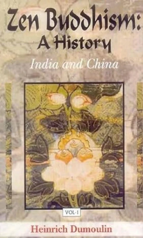 Zen Buddhism: A History (2 Vols.) India and China (Vol. I), Japan (Vol. II)