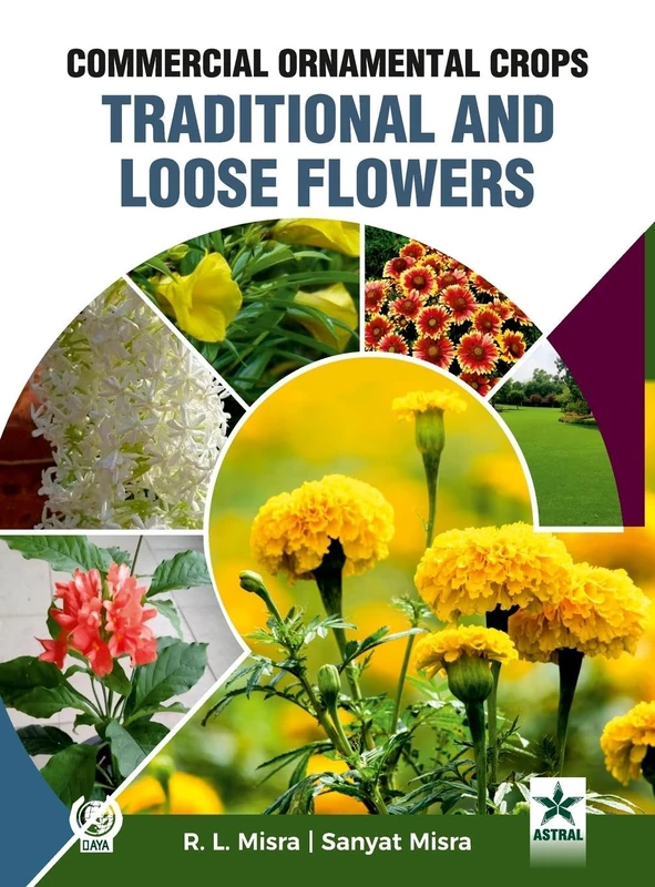 Commercial Ornamental Crops Traditional and Loose Flowers (Edition1st)