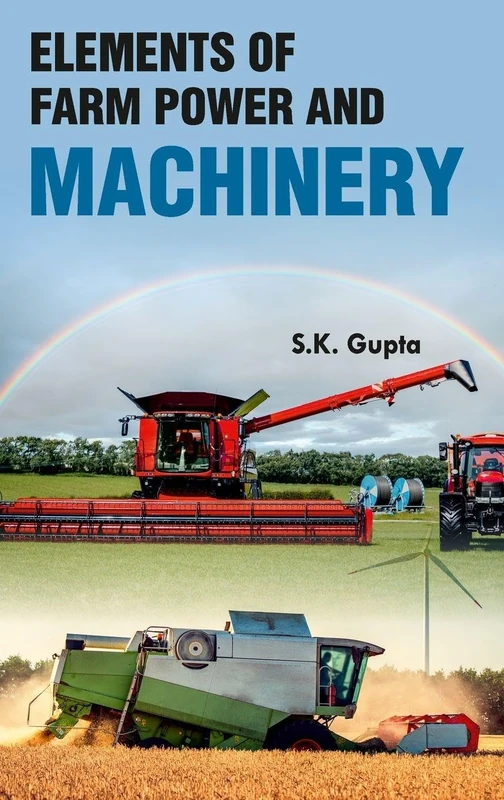 Elements of Farm Power and Machinery (Edition1st)