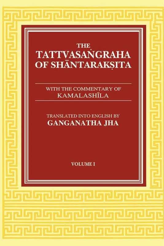 The Tattva Sangraha of Santaraksita (2 Vols.)