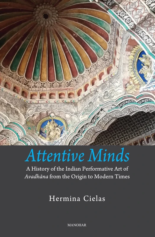 Attentive Minds: A History of the Indian Performative Art of Avadhana - Image 1