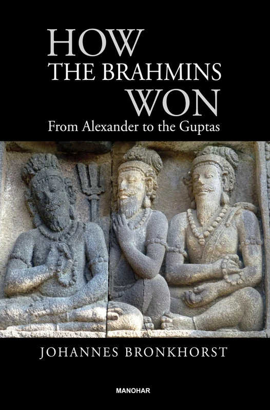 How the Brahmins Won: From Alexander to the Guptas - Image 1