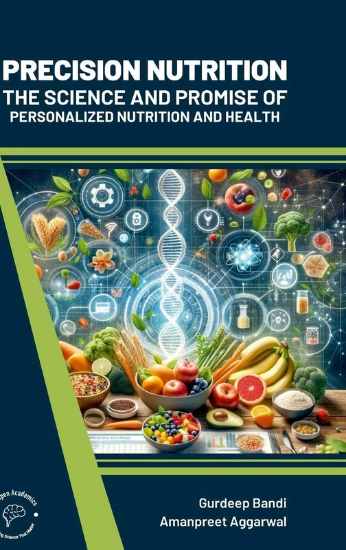 Precision Nutrition The Science and Promise of Personalized Nutrition and Health