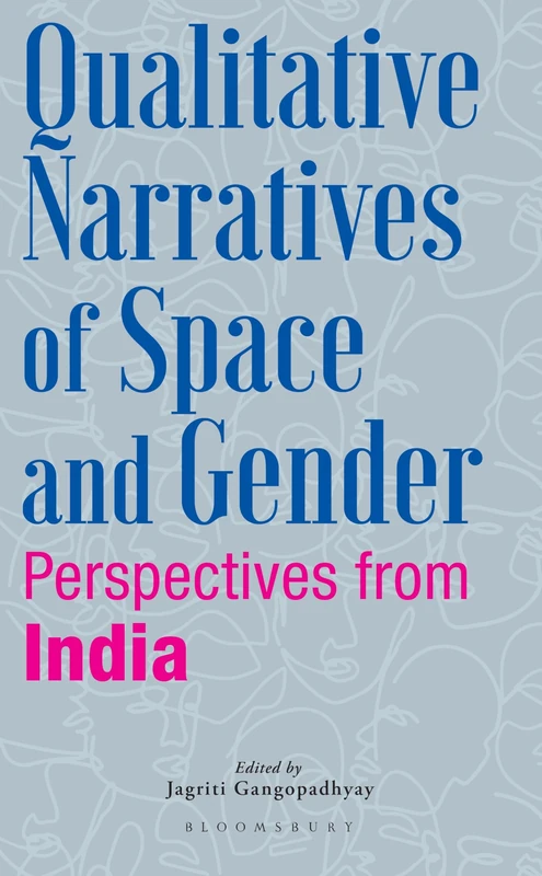 Qualitative Narratives of Space and Gender: Perspectives from India