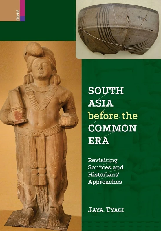 South Asia before the Common Era: Revisiting Sources and Historians' Approaches - Image 1