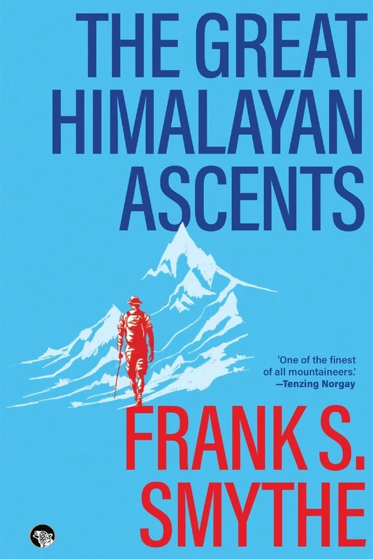 The Great Himalayan Ascents (Edition1): The Kangchenjunga Adventure, Kamet Conquered and Camp Six - Image 1