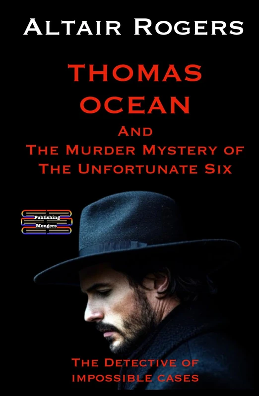 Thomas Ocean And The Murder Mystery of The Unfortunate Six: The Detective of impossible cases (Thomas Ocean - The Detective of impossible cases)