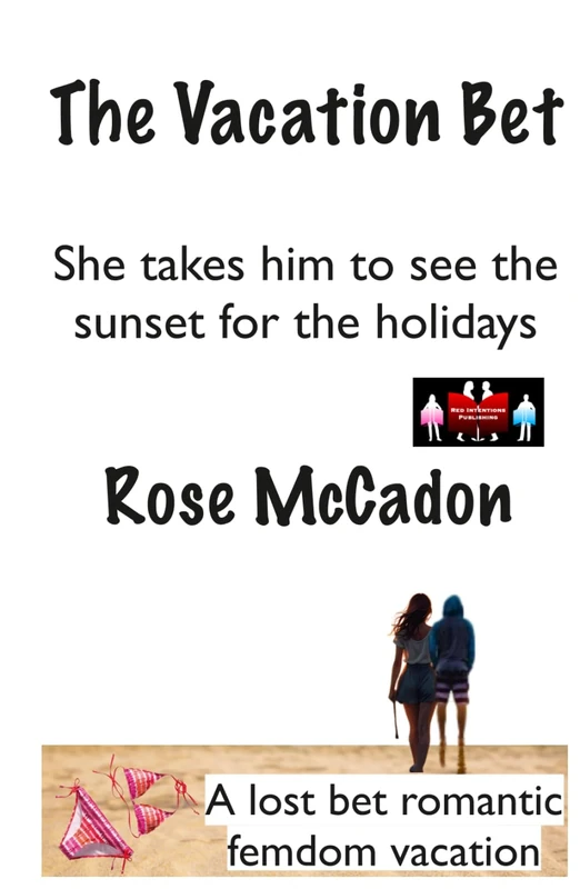 The Vacation Bet - She takes him to see the sunset for the holidays: A lost bet romantic femdom vacation (The Vacation Bet : A lost bet romantic femdom vacation) - Image 1