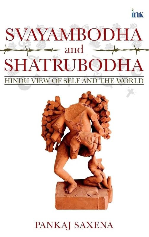 Swayambodh and Satrubodh: Hindu View of Self and the World
