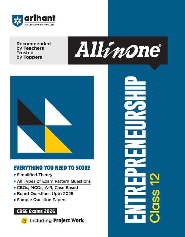 Arihant All in One Entrepreneurship Class 12 for CBSE Exams 2025-26 as per latest syllabus Simplified Theory, All Types of Exam Pattern Questions, ... Based, Sample Question Papers, Project Work