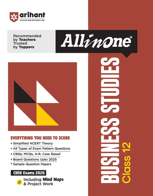 Arihant All in One Business Studies Class 12 for CBSE Exams 2025-26 as per latest syllabus Simplified Theory, All Types of Exam Pattern Questions, ... Question Papers, Mind maps, Project Work