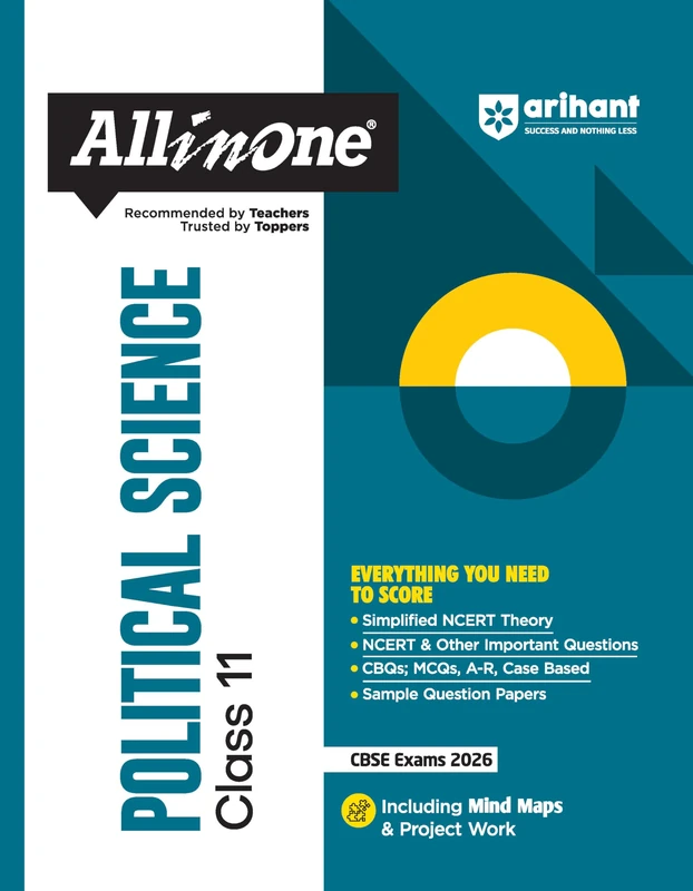 Arihant All in One Political Science Class 11 for CBSE Exams 2025-26 as per latest syllabus Simplified Theory, All Types of Exam Pattern Questions, ... Question Papers, Mind Maps, & Project Work