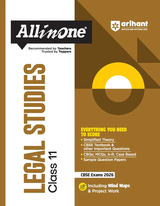 Arihant All in One Legal Studies Class 11 for CBSE Exams 2025-26 as per latest syllabus Simplified Theory, CBSE Textbook & other Important Questions, ... Question Papers, Mind Maps, Project Work
