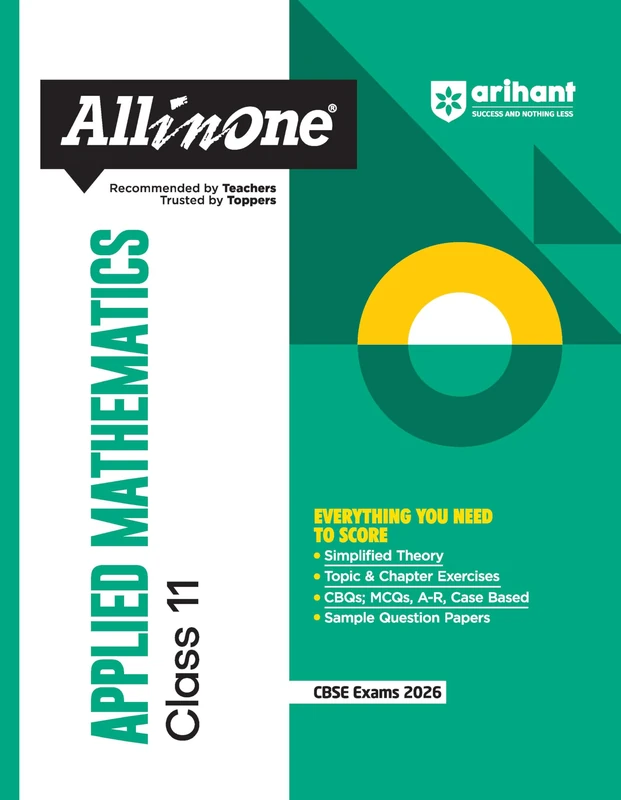 Arihant All in One Mathematics Class 11 for CBSE Exams 2025-26 as per latest syllabus Simplified Theory, All Types of Exam Pattern Questions, CBQs, MCQs, A-R, Case Based, Sample Question Papers