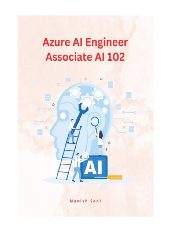 Azure AI Engineer Associate AI 102 (Azure Books Series)