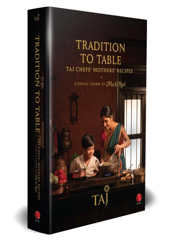 Tradition to Table: Taj Chefs’ Mothers’ Recipes ,The Eternal Charm of Maa Ki Roti