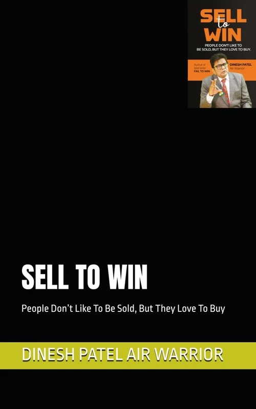 SELL TO WIN: People Don’t Like To Be Sold, But They Love To Buy - Image 1