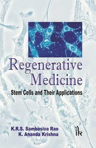 Regenerative Medicine: Stem Cells and their Applications