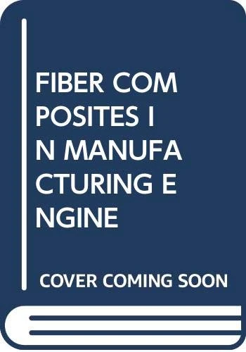 Fiber Composites in Manufacturing Engineering and Technology