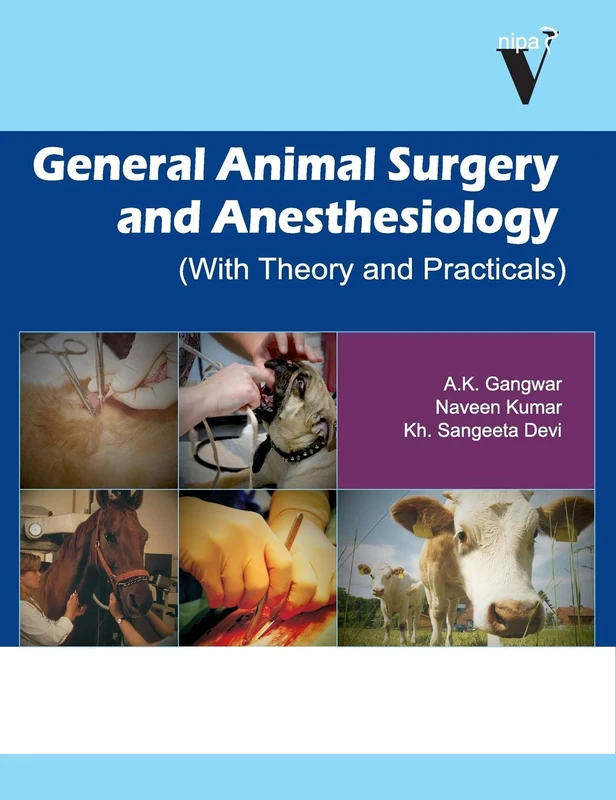 General Animal Surgery and Anesthesiology: With Theory and Practicals