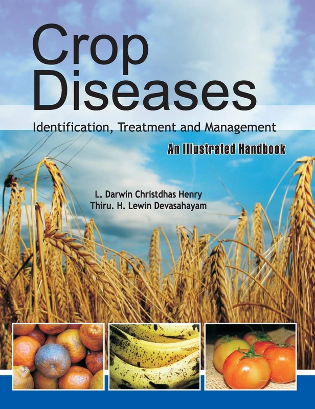Crop Diseases: Identification, Treatment and Management: an Illustrated Handbook