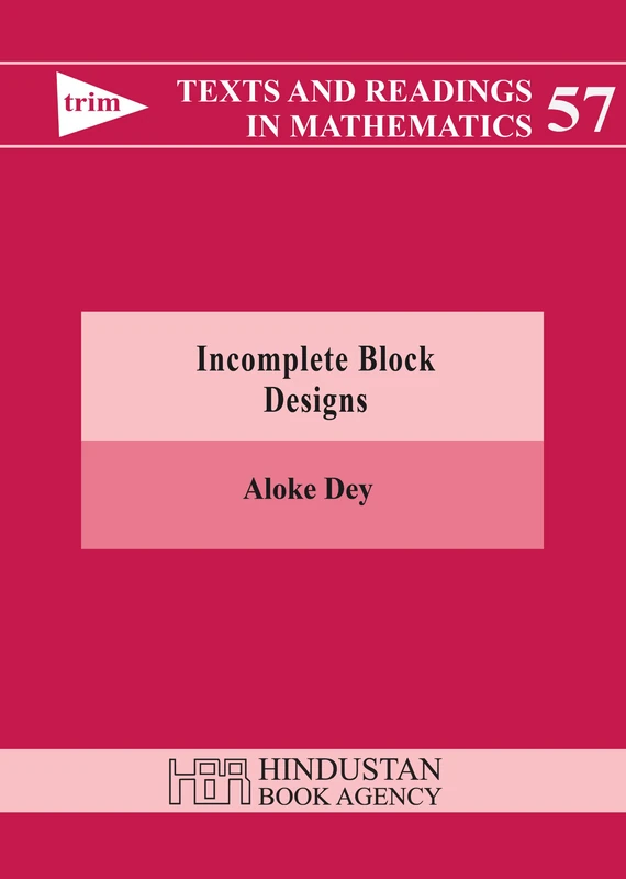 Incomplete Block Designs (Texts and Readings in Mathematics)