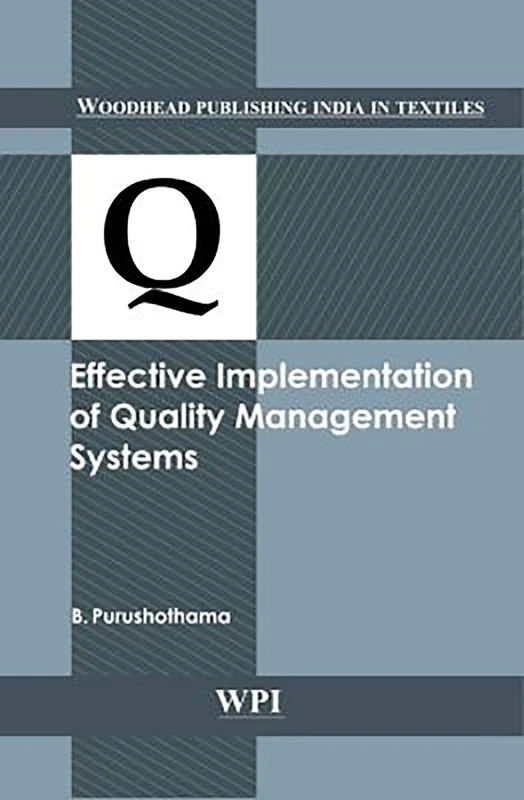 Effective Implementation of Quality Management Systems (Woodhead Publishing India in Textiles)