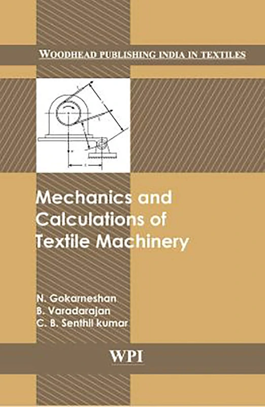 Mechanics and Calculations of Textile Machinery (Woodhead Publishing India in Textiles)