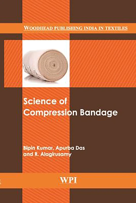 Science of Compression Bandages (Woodhead Publishing India in Textiles)